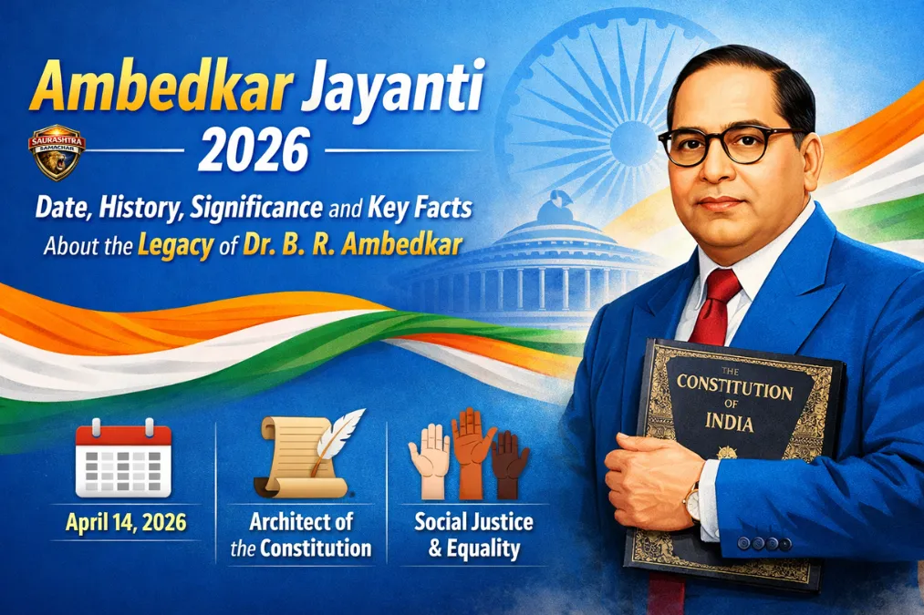 Ambedkar Jayanti 2026: Date, History, Significance and Key Facts About the  Legacy of Dr. B. R. Ambedkar - Saurashtra Samachar